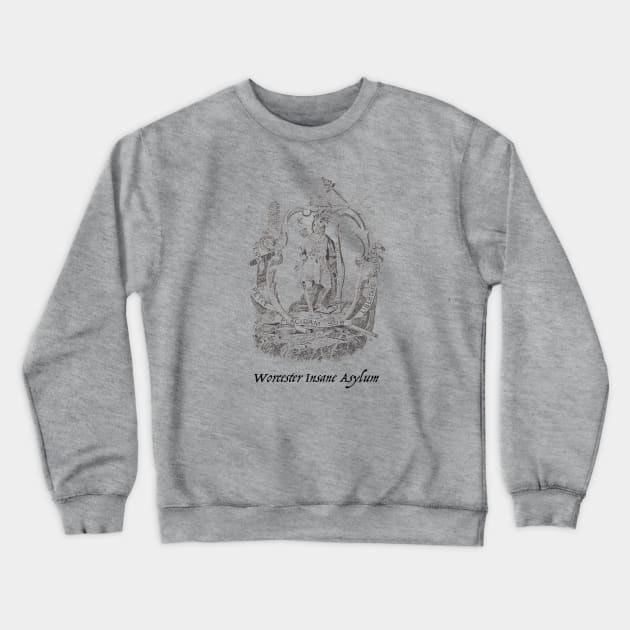 Worcester Insane Asylum Crewneck Sweatshirt by EphemeraKiosk